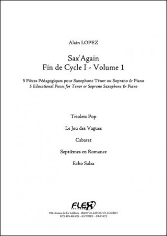 Sax'Again - Fin de Cycle I - Volume 1 - A. LOPEZ - <font color=#666666>Saxophone Ténor et Piano</font>
