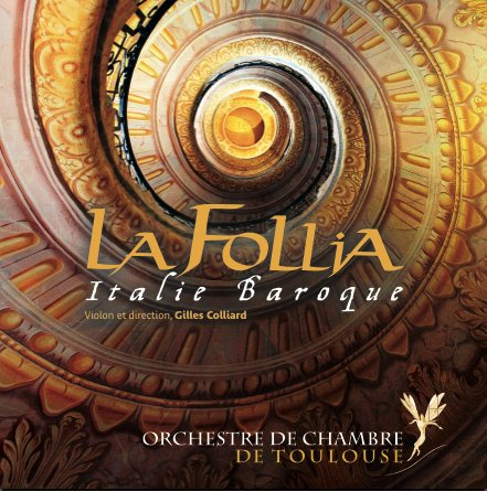 Toulouse Chamber Orchestra - La Follia - Italie Baroque - CD