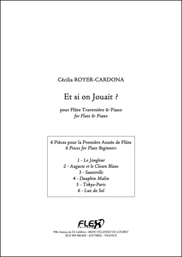 Et si on Jouait? - 6 Pieces for Flute Beginners - Cécilia ROYER-CARDONA - <font color=#666666>Flute and Piano</font>
