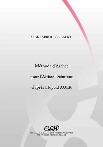 Méthode d'Archet pour l'Altiste Débutant d'Après Léopold Auer - S. LABROUSSE-BAERT - <font color=#666666>Alto Solo</font>