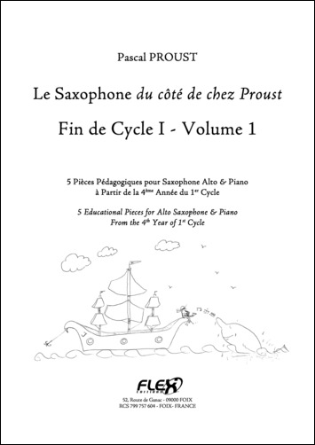 Le Saxophone du côté de chez Proust - Fin de Cycle 1 - Volume 1 - P. PROUST - <font color=#666666>Saxophone et Piano</font>
