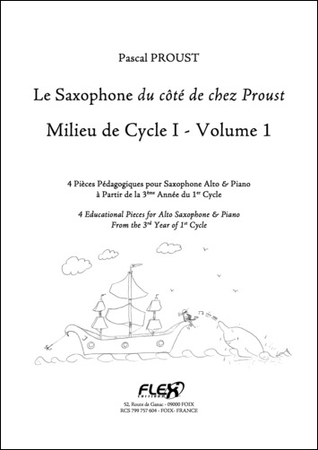 Le Saxophone du côté de chez Proust - Milieu de Cycle 1 - Volume 1 - P. PROUST - <font color=#666666>Saxophone et Piano</font>