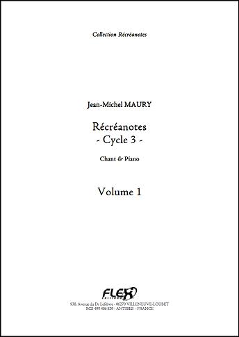 Récréanotes - Cycle 3 - Volume 1 - J.-M. MAURY - <font color=#666666>Children's Choir and Piano</font>