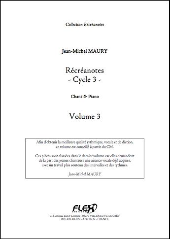 Récréanotes - Cycle 3 - Volume 3 - J.-M. MAURY - <font color=#666666>Children's Choir and Piano</font>