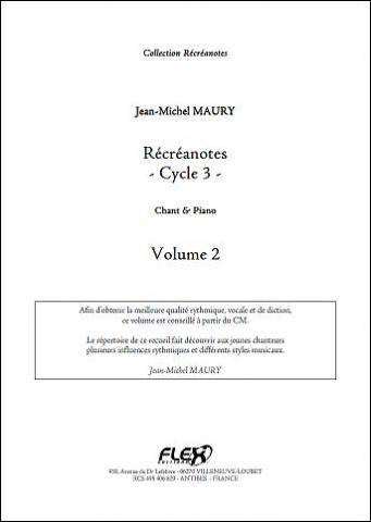 Récréanotes - Cycle 3 - Volume 2 - J.-M. MAURY - <font color=#666666>Chorale d'Enfants et Piano</font>